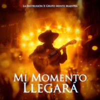 Mi Momento Llegará - Single - La Instruxion & Grupo Mente Maestra