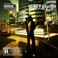 moneykiller - Single - Kash Bang