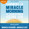Comment le Miracle Morning va transformer votre vie - Hal Elrod