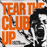 TEAR THE CLUB UP - Single - LAUTRE. & Calli Boom