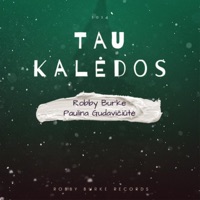 Tau Kalėdos (feat. Paulina Gudavičiūtė) - Single - Robby Burke