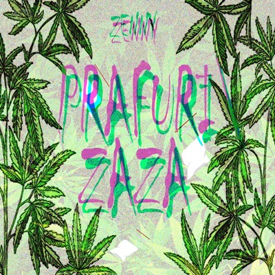 PRAFURI/ZAZA (feat. zenny) - Single