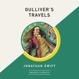 Gulliver's Travels (AmazonClassics Edition) (Unabridged)