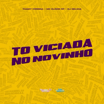 To Viciada no Novinho - Single