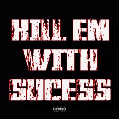 Kill Em With Success - Single