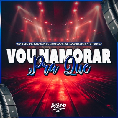 Vou Namorar pra Que (feat. MC Rafa 22 & DJ CUSTELA) - Single