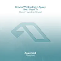 Like I Used To (feat. Låpsley) [Steven Weston Revisit] — Steven Weston