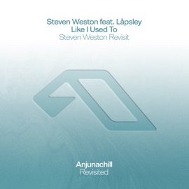 Like I Used To (feat. Låpsley) [Steven Weston Revisit] Steven Weston