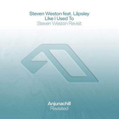 Like I Used To (feat. Låpsley) [Steven Weston Revisit]