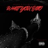 What You Into (feat. CallMePhats) - Single