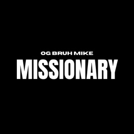 Missionary OG Bruh Mike