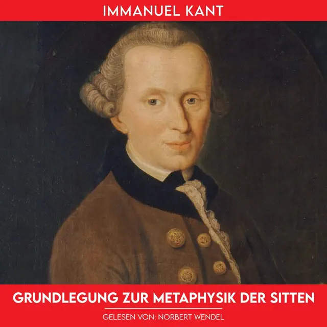 Grundlegung zur Metaphysik der Sitten