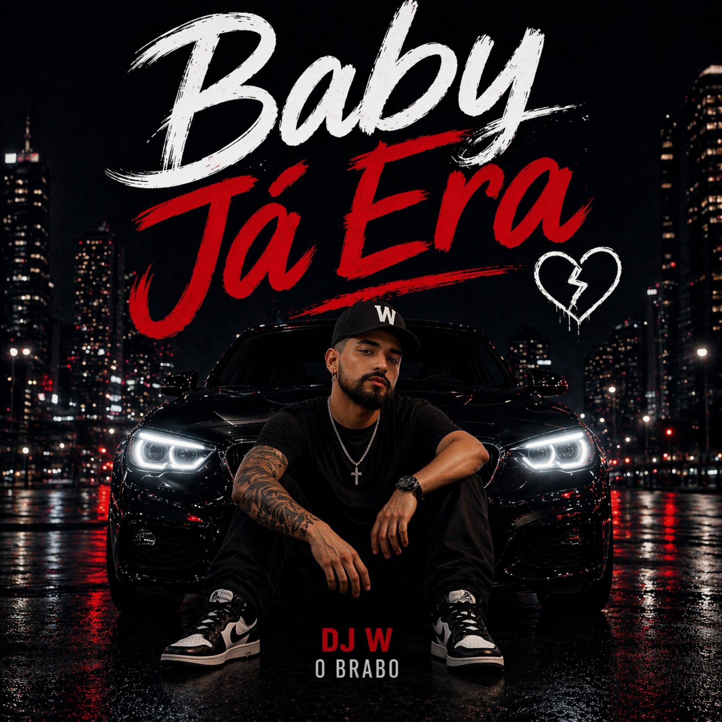 Baby Já Era - Single by DJ W O BRABO album cover