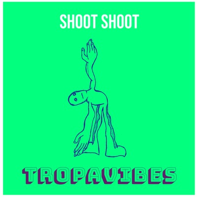 Tropavibes - Shoot Shoot