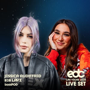 Jessica Audiffred b2b LAYZ at EDC Las Vegas 2025: Basspod Stage (DJ Mix)