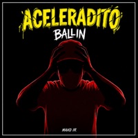 Aceleradito - Single - Ballin & Maxo IR