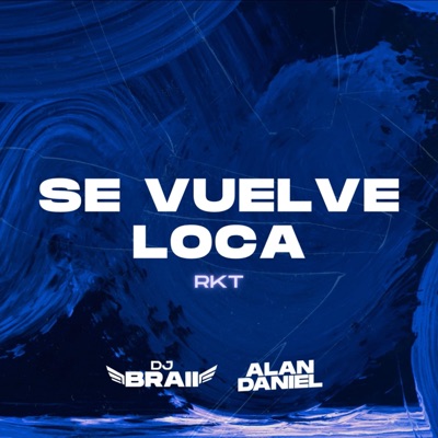 Se vuelve loca RKT (feat. dj Alan Daniel) - Single