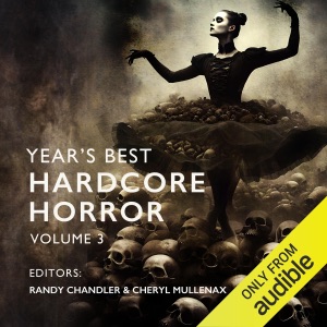 Year's Best Hardcore Horror, Volume 3 (Unabridged)