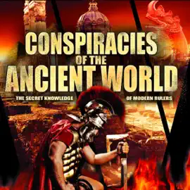 Conspiracies of the Ancient World: The Secret Knowledge of Modern Rulers