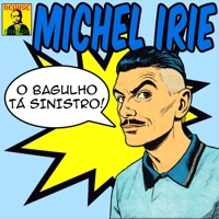 O Bagulho Tá Sinistro - Michel Irie