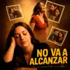 No Va A Alcanzar