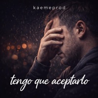Tengo que aceptarlo - Single - Kaemeprod