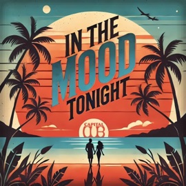 In The Mood Tonight Capital Dub