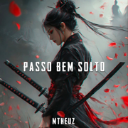 Passo Bem Solto (Remix) - Mtheuz