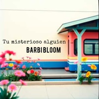 Tu Misterioso Alguien - Single - Barbi Bloom