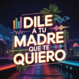 Dile A Tu Madre Que Te Quiero Mr. Mellow