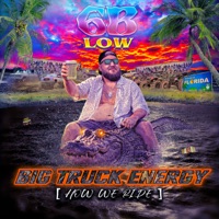 Big Truck Energy (How We Ride) - Single - 6B.Low