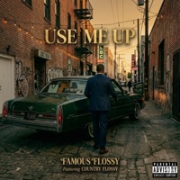 Use Me Up (feat. Famous Country Flossy) - Single - Famous Flossy