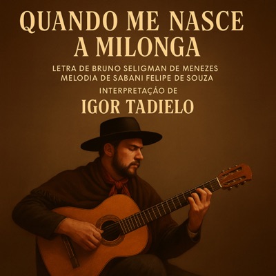 Quando Me Nasce a Milonga (Ao Vivo) [feat. Igor Tadielo & Sabani Felipe de Souza] - Single