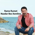 Rame Rumet Nazdar Bes Xemline - Single