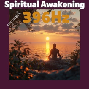 Spiritual Awakening at 396 Hz