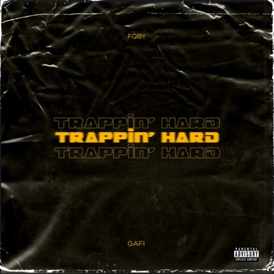 Trappin' Hard (feat. Gafi Ja) - Single