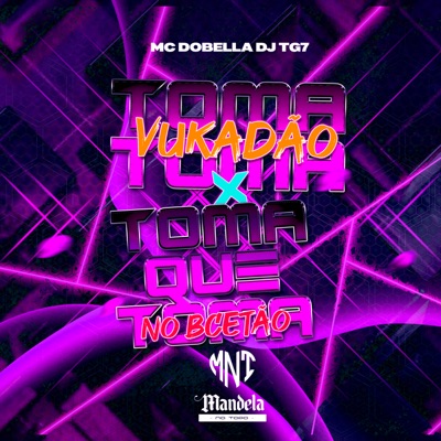 Toma Toma Vukadão X Toma Que Toma no Bctão - Single