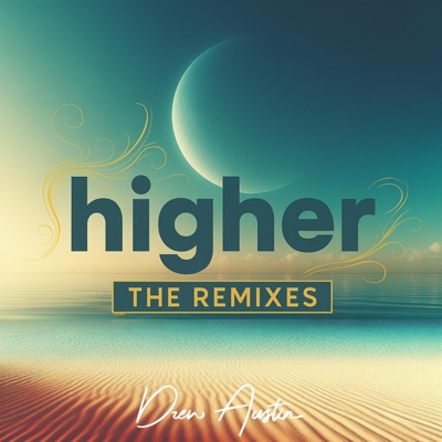 Higher (The Remixes) - EP