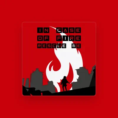 Listen to In Case of Fire, watch music videos, read bio, see tour dates & more!