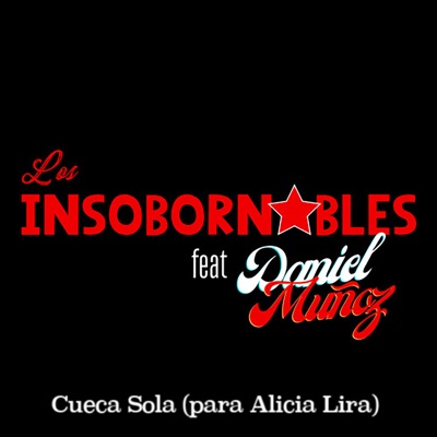 Cueca Sola (Para Alicia Lira) [feat. Daniel Muñoz y Los Marujos] - Single