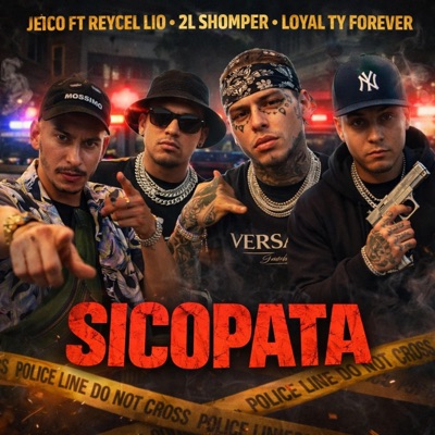 SICOPATA (feat. LOYAL TY FOREVER, REYCEL LIO & 2L SHOMPER) - Single