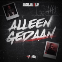 Alleen Gedaan - Single - Djaga Djaga & Lijpe