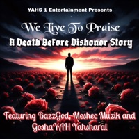 We Live To Praise (feat. Meshec Muzik & GoshayYAH Yasharal) - Single - Avi'ah meshec Gosha Lala