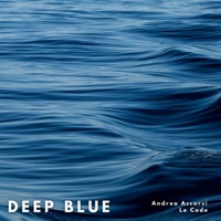 Deep Blue - Single - Andrea Accorsi & Le Code