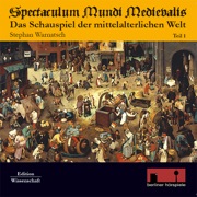 Spectaculum Mundi Medievalis: Das Schauspiel der mittelalterlichen Welt 1 - Stephan Warnatsch
