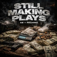 Still Making Plays (feat. Pachino) - Single - AB Official