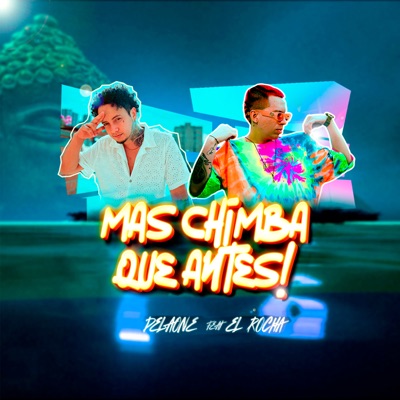 Mas Chimba Que Antes (feat. El Rocha) - Single