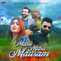 Mitha Mitha Mausam - Single - Mazhar Rahi & Gulaab