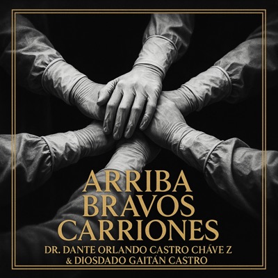 Arriba Bravos Carriones (feat. Diosdado Gaitán Castro) - Single