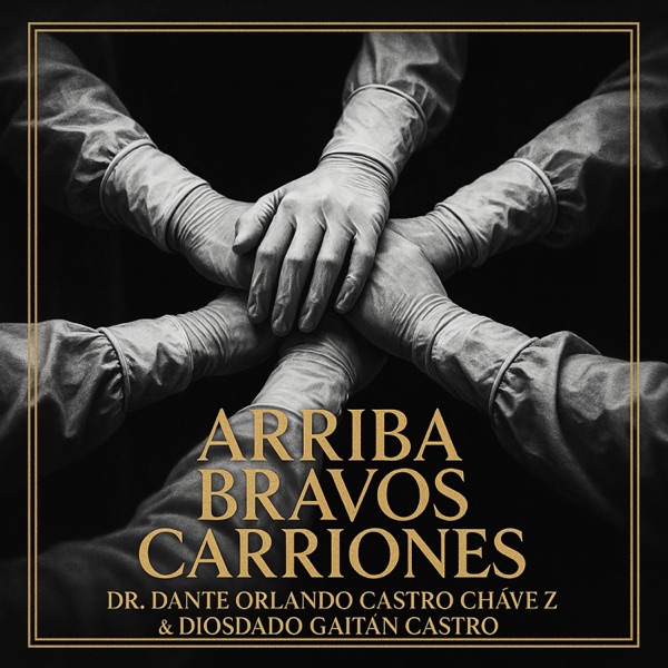 Arriba Bravos Carriones (feat. Diosdado Gaitán Castro)
